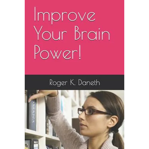 Improve Your Brain Power! - Paperback