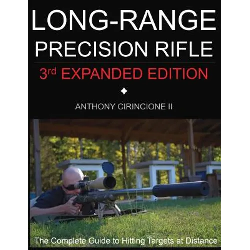 Long Range Precision Rifle: The Complete Guide to Hitting Targets at Distance - Paperback