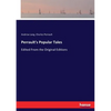 Perrault's Popular Tales: Edited From the Original Editions - Paperback