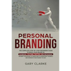 Personal Branding: The Complete Step-by-Step Beginners Guide to Build Your Brand in: Facebook, YouTube, Twitter, and Instagram. The Best Strategies to - Paperback
