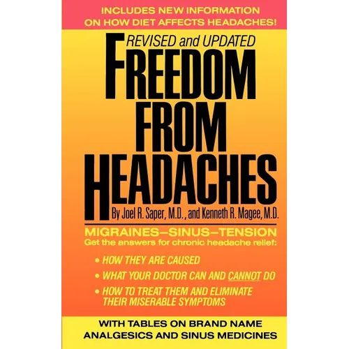 Freedom from Headaches: A Personal Guide for Understanding and Treating Headache, Face, and Neck Pain - Paperback