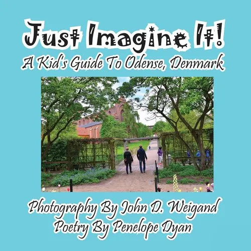 Just Imagine It! A Kid's Guide To Odense, Denmark - Paperback