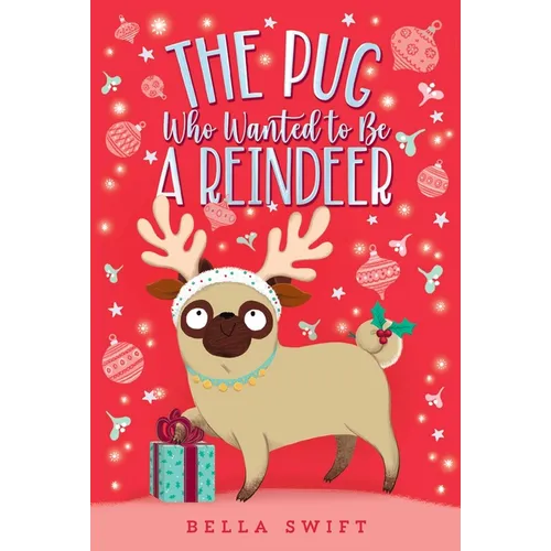 The Pug Who Wanted to Be a Reindeer - Paperback