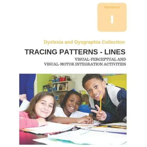 Dyslexia and Dysgraphia Collection - Tracing Patterns - Lines - Visual-Perceptual and Visual-Motor Integration Activities - Paperback