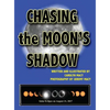 Chasing the Moon's Shadow - Hardcover