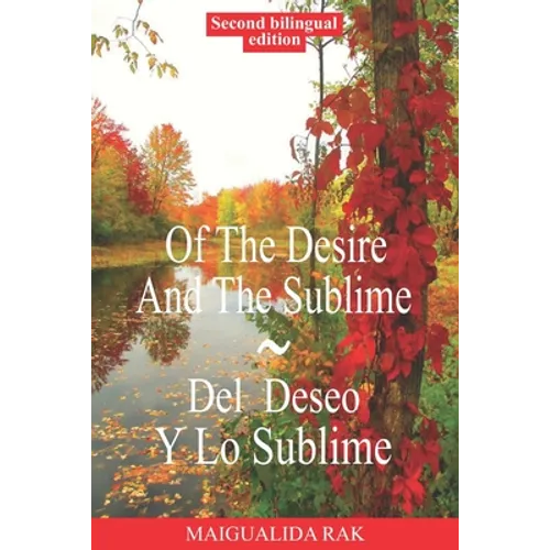 Of The Desire And The Sublime Del Deseo Y Lo Sublime Bilingual Edition: English and Spanish Edition - Paperback