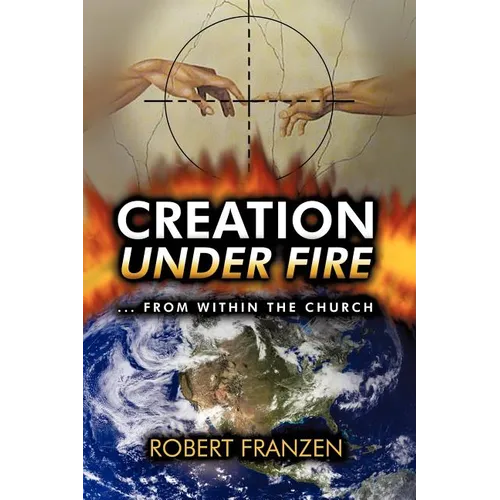 Creation Under Fire from within the church - Paperback