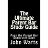 The Ultimate Patent Bar Study Guide: Pass the Patent Bar Exam with Ease - Paperback