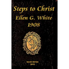 Steps to Christ Ellen G. White 1908 - Paperback