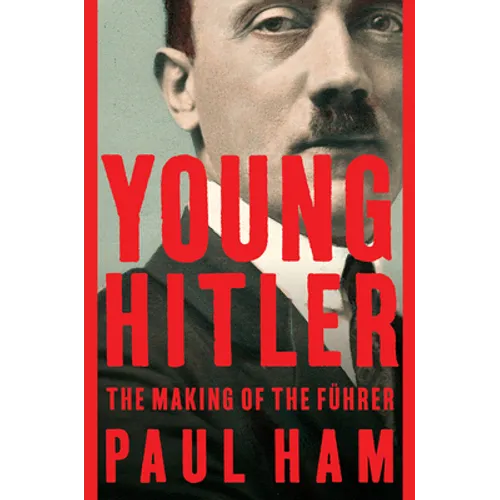 Young Hitler: The Making of the Führer - Paperback