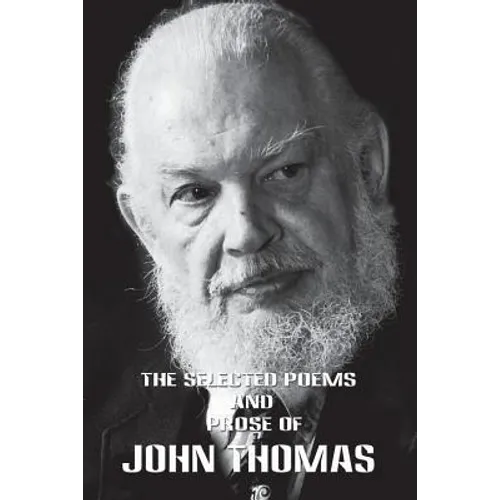 The Selected Poems and Poetry of John Thomas - Paperback
