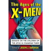 The Ages of the X-Men: Essays on the Children of the Atom in Changing Times - Paperback