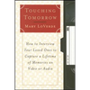Touching Tomorrow: How to Interview Your Loved Ones to Capture a Lifetime of Memories on Video or Audio - Paperback