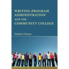 Writing Program Administration and the Community College - Paperback