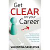 Get Clear on Your Career: Transformational Lessons to Help You Find Success and Purpose, and Create a Life That You Love - Paperback