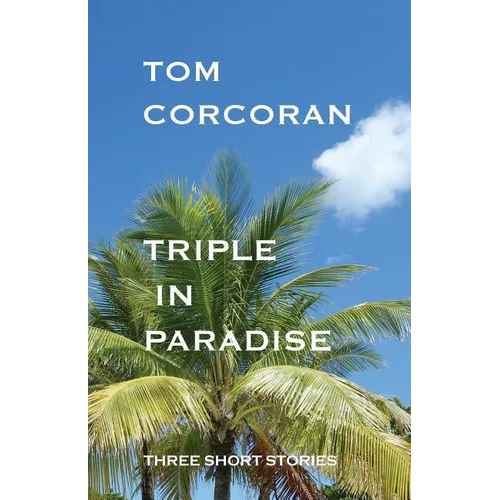 Triple in Paradise: Three Short Stories by the Author of the Alex Rutledge Mysteries - Paperback