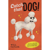 Catch That Dog! - Hardcover