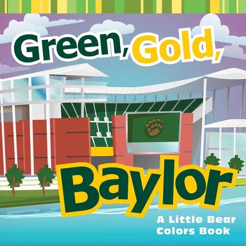Green, Gold, Baylor: A Little Bear Colors Book - Board Book