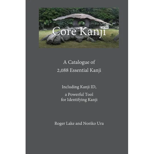 Core Kanji: A Catalogue of 2,088 Essential Kanji - Paperback