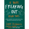 If You're Freaking Out, Read This: A Coping Workbook for Building Good Habits, Behaviors, and Hope for the Future - Paperback