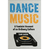 Dance Music: A Feminist Account of an Ordinary Culture - Hardcover