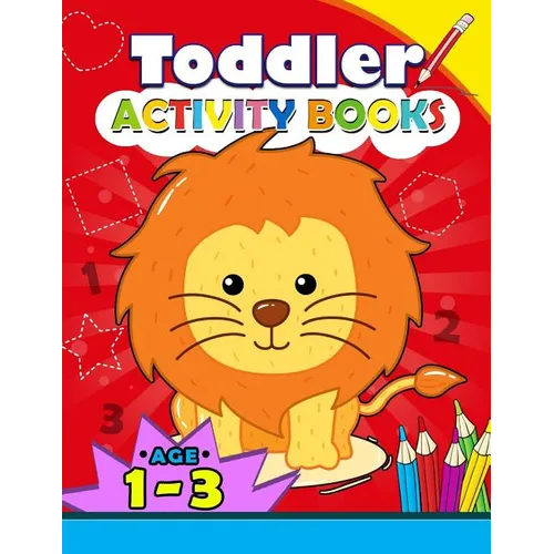 Toddler Activity books ages 1-3: Boys or Girls, for Their Fun Early Learning Alphabet, Number, Shape and Games - Paperback