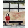 I Feel That Way, Too! - Hardcover