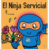 El Ninja Servicial: Un libro para niños sobre ser un ayudante - Hardcover