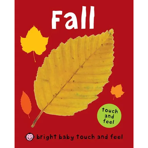 Fall (Bright Baby Touch and Feel) - Board Book