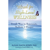 Wired for High-Level Wellness: Simple Ways to Rejuvenate, Meditate & Prosper - Paperback
