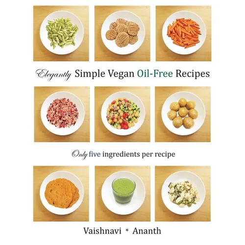 Elegantly Simple Vegan Oil-Free Recipes - Paperback