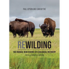 Rewilding: The Radical New Science of Ecological Recovery: The Illustrated Edition - Hardcover