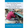 The Unyielding Passion for Life of Lee Raymond Blanchette, a Remarkable Man - Paperback