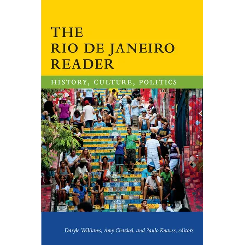 The Rio de Janeiro Reader: History, Culture, Politics - Paperback