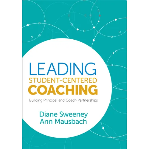 Leading Student-Centered Coaching: Building Principal and Coach Partnerships - Paperback
