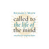 Called to the Life of the Mind: Some Advice for Evangelical Scholars - Paperback