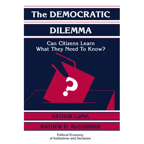 The Democratic Dilemma: Can Citizens Learn What They Need to Know? - Paperback