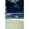 Havana Manana - A Guide to Cuba and the Cubans - Hardcover