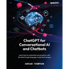 ChatGPT for Conversational AI and Chatbots: Learn how to automate conversations with the latest large language model technologies - Paperback
