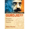 Deconstructing Gurdjieff: Biography of a Spiritual Magician - Hardcover