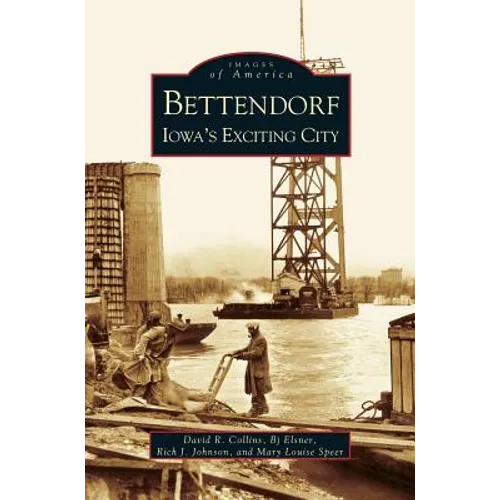 Bettendorf: Iowa's Exciting City - Hardcover
