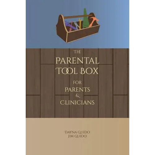 The Parental Tool Box: For Parents and Clinicians - Paperback