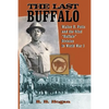 The Last Buffalo: Walter E. Potts and the 92nd "Buffalo" Division in World War I - Paperback