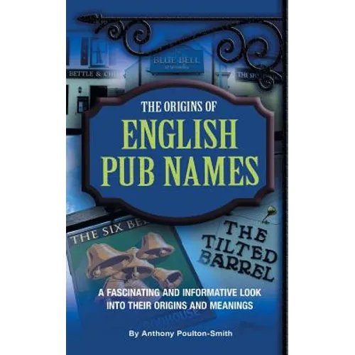 The Origins of English Pub Names - Paperback