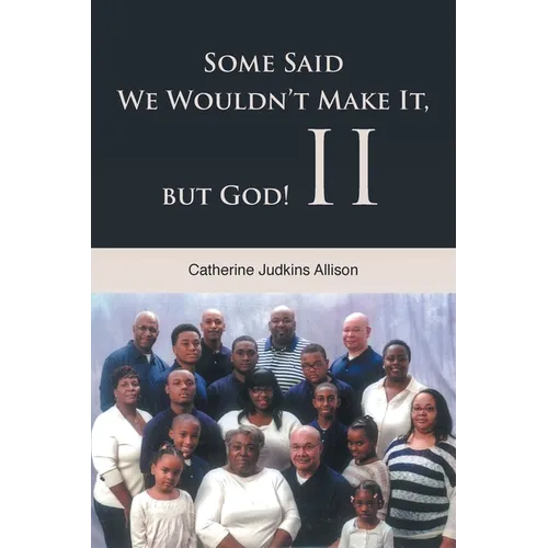 Some Said We Wouldn't Make It, but God! II - Paperback