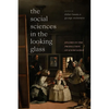 The Social Sciences in the Looking Glass: Studies in the Production of Knowledge - Paperback