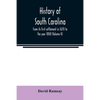 History of South Carolina: from its first settlement in 1670 to the year 1808 (Volume II) - Paperback