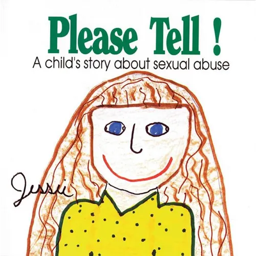 Please Tell: A Child's Story about Sexual Abuse - Paperback