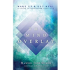 The Mind Overlay: Wake Up & Get Real - A Guide to Transform Your Life - Paperback