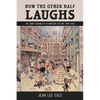 How the Other Half Laughs: The Comic Sensibility in American Culture, 1895-1920 - Hardcover